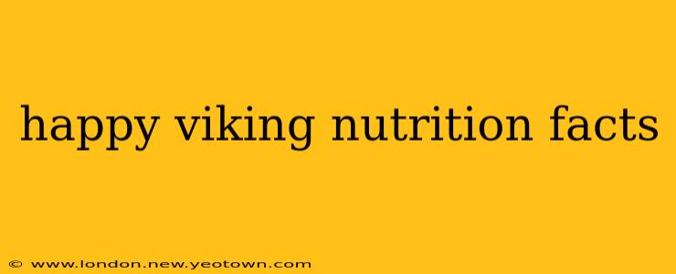 happy viking nutrition facts