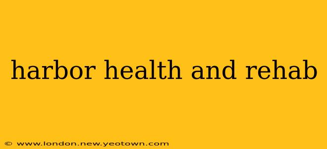 harbor health and rehab