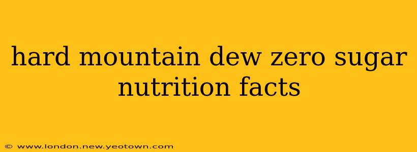 hard mountain dew zero sugar nutrition facts