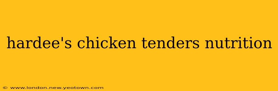 hardee's chicken tenders nutrition