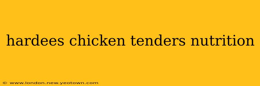 hardees chicken tenders nutrition