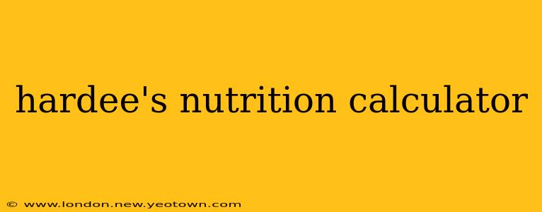 hardee's nutrition calculator