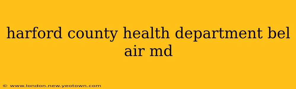 harford county health department bel air md