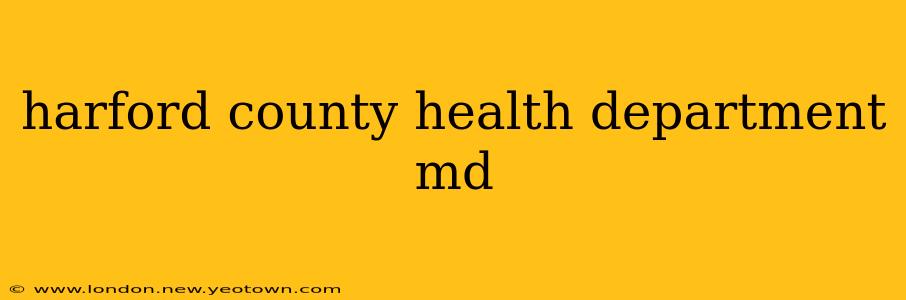 harford county health department md