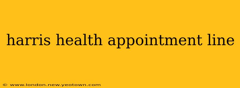 harris health appointment line