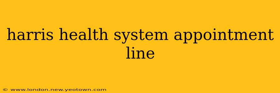 harris health system appointment line