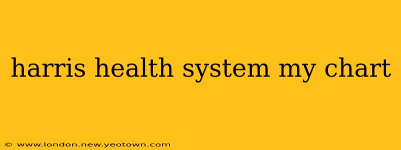 harris health system my chart