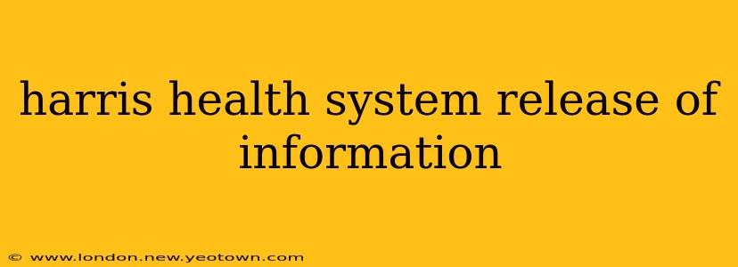harris health system release of information