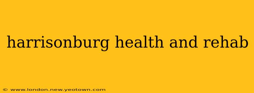 harrisonburg health and rehab