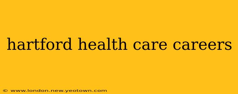 hartford health care careers