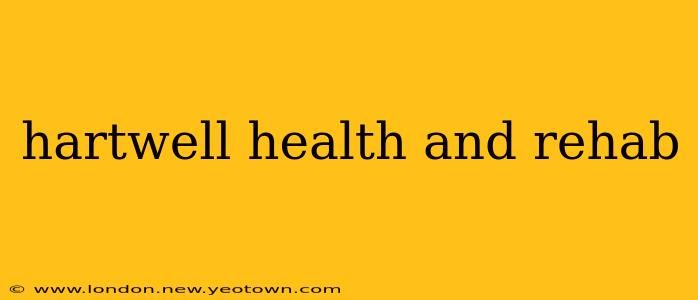 hartwell health and rehab