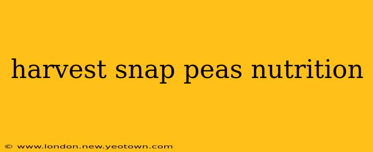 harvest snap peas nutrition