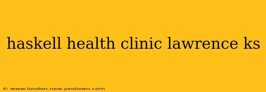 haskell health clinic lawrence ks