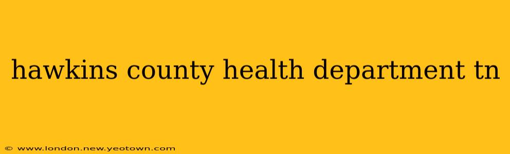 hawkins county health department tn