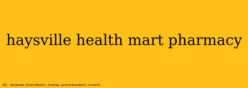haysville health mart pharmacy