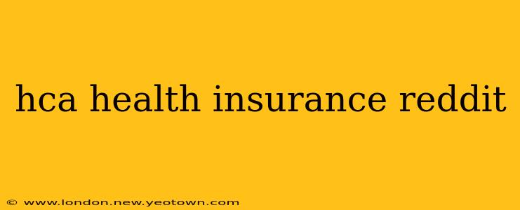 hca health insurance reddit