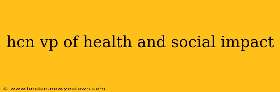 hcn vp of health and social impact
