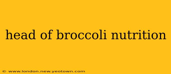 head of broccoli nutrition
