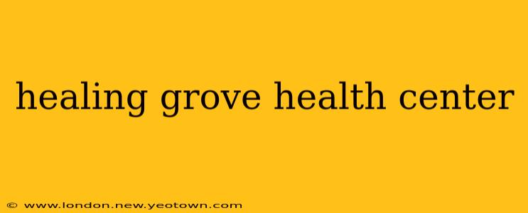 healing grove health center