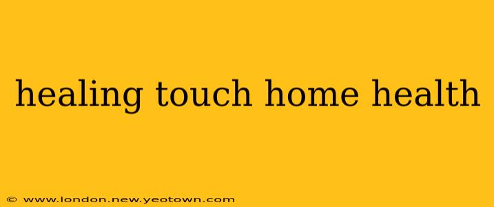 healing touch home health