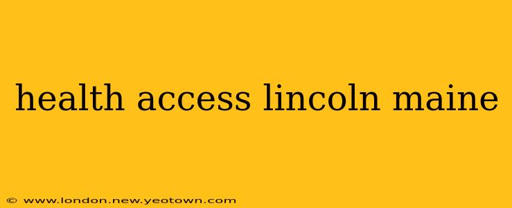 health access lincoln maine
