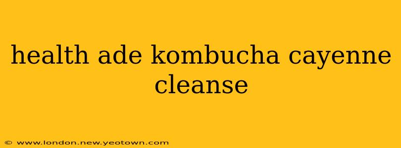 health ade kombucha cayenne cleanse