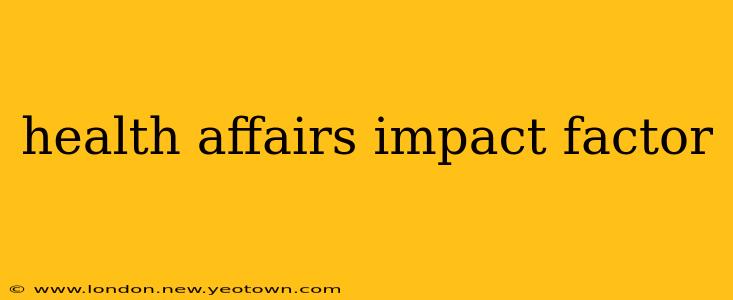health affairs impact factor