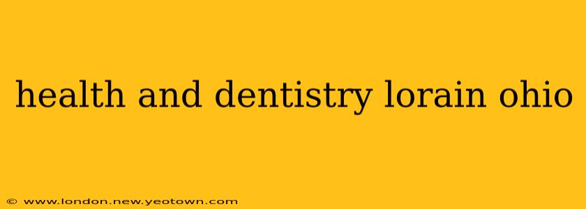 health and dentistry lorain ohio