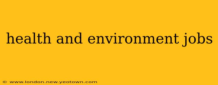health and environment jobs