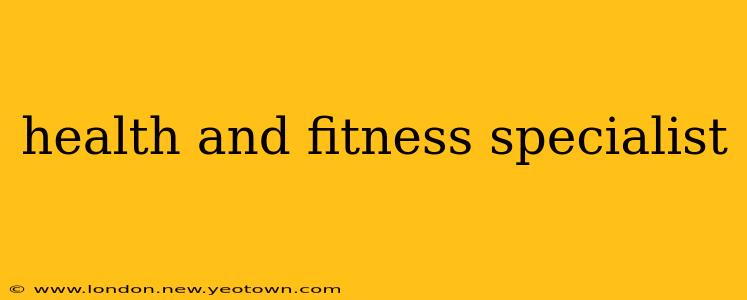 health and fitness specialist