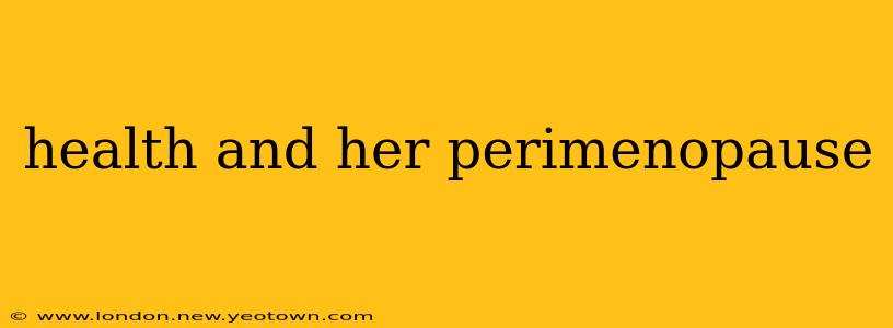 health and her perimenopause