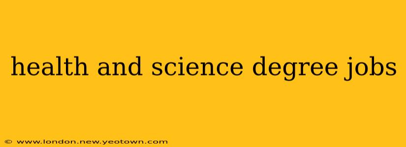 health and science degree jobs
