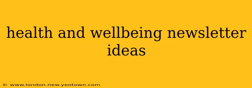 health and wellbeing newsletter ideas