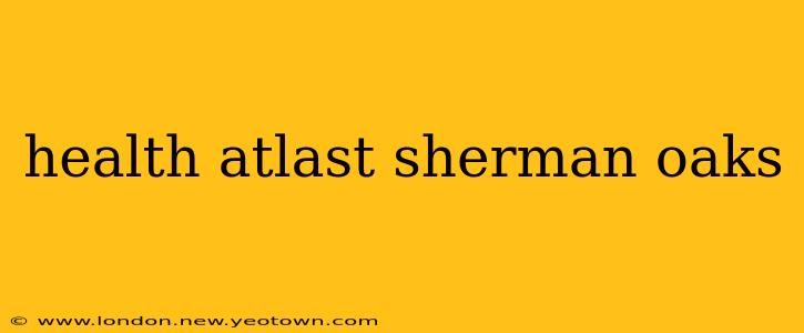health atlast sherman oaks