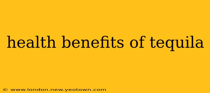 health benefits of tequila
