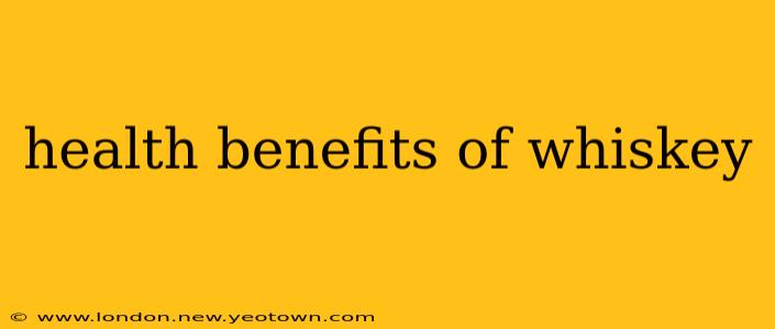 health benefits of whiskey