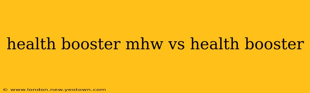 health booster mhw vs health booster