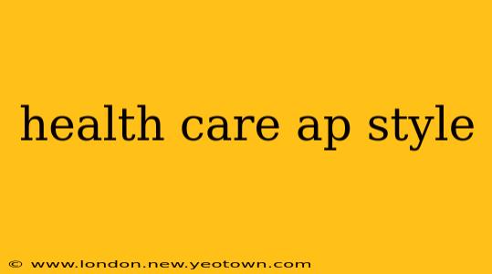 health care ap style
