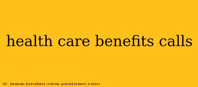 health care benefits calls