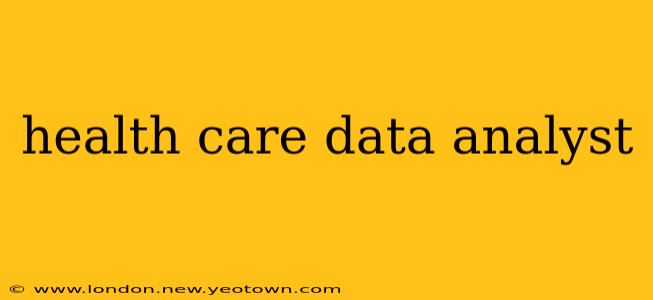 health care data analyst