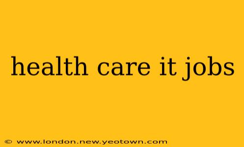 health care it jobs