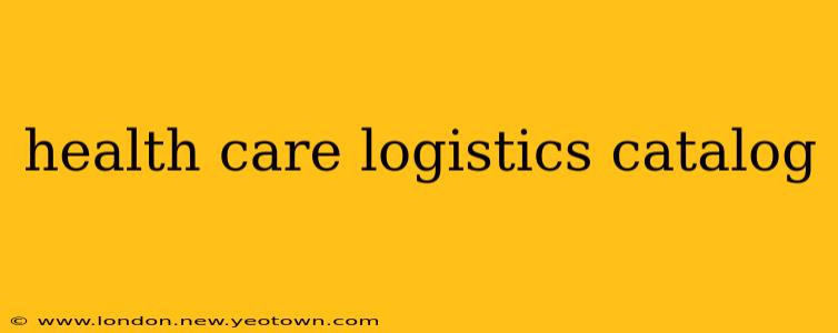 health care logistics catalog