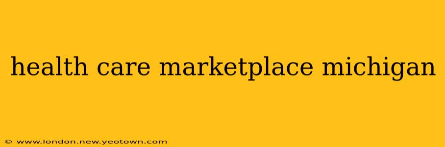 health care marketplace michigan