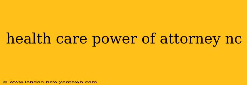 health care power of attorney nc