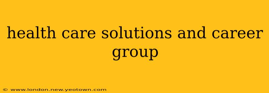 health care solutions and career group
