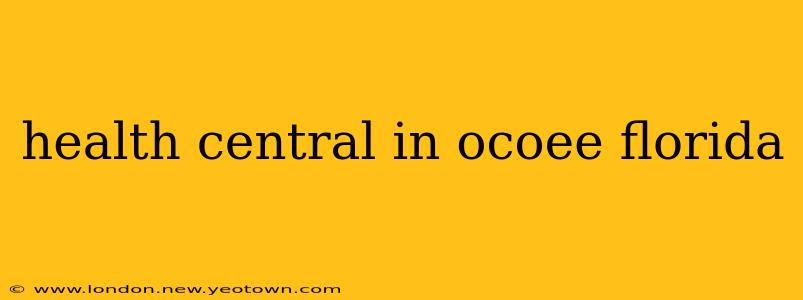 health central in ocoee florida
