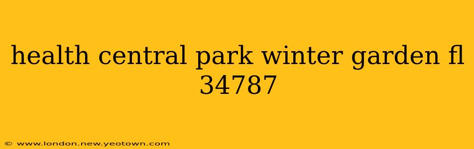 health central park winter garden fl 34787