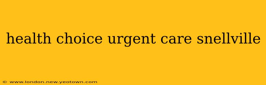 health choice urgent care snellville