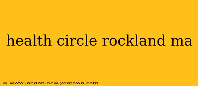 health circle rockland ma