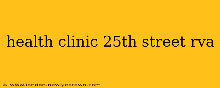 health clinic 25th street rva